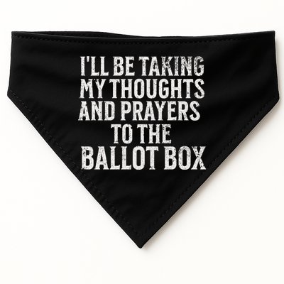 Ill Be Taking My Thoughts And Prayers To The Ballot Box USA-Made Doggie Bandana