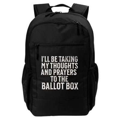 Ill Be Taking My Thoughts And Prayers To The Ballot Box Backpack