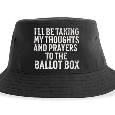 Ill Be Taking My Thoughts And Prayers To The Ballot Box Sustainable Bucket Hat