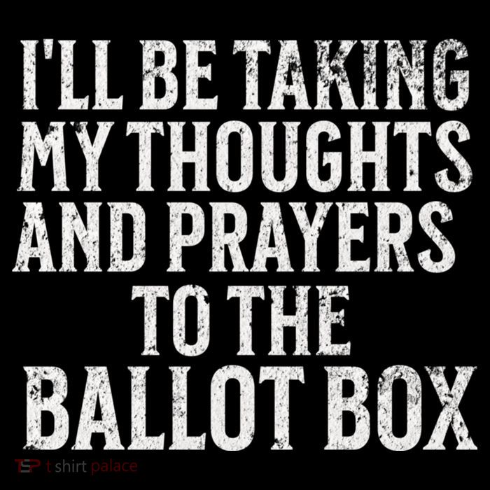 Ill Be Taking My Thoughts And Prayers To The Ballot Box Hooded Wearable Blanket