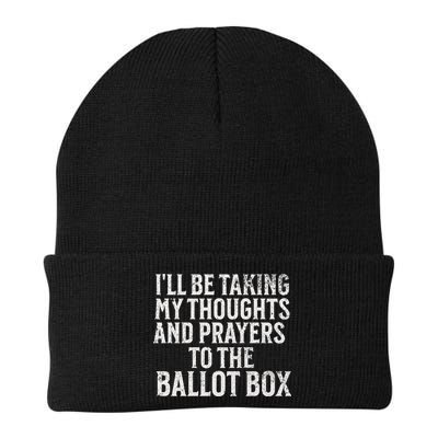 Ill Be Taking My Thoughts And Prayers To The Ballot Box Beanie