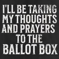 Ill Be Taking My Thoughts And Prayers To The Ballot Box Beanie