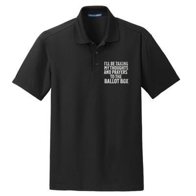 Ill Be Taking My Thoughts And Prayers To The Ballot Box Dry Zone Grid Polo