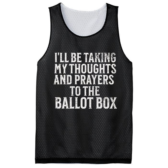 Ill Be Taking My Thoughts And Prayers To The Ballot Box Mesh Reversible Basketball Jersey Tank