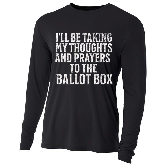 Ill Be Taking My Thoughts And Prayers To The Ballot Box Cooling Performance Long Sleeve Crew