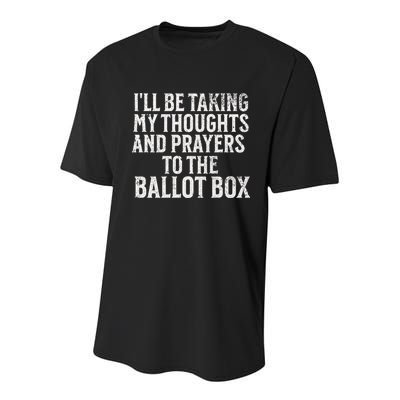 Ill Be Taking My Thoughts And Prayers To The Ballot Box Youth Performance Sprint T-Shirt