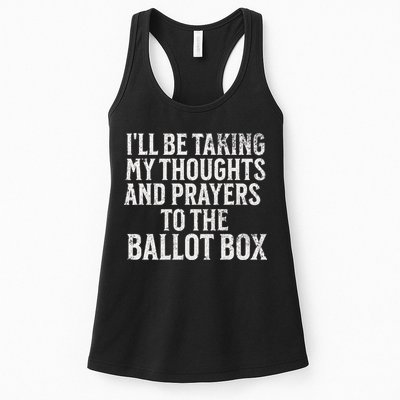Ill Be Taking My Thoughts And Prayers To The Ballot Box Womens Tank Top