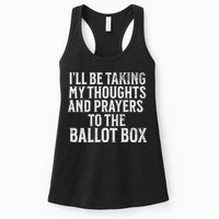 Ill Be Taking My Thoughts And Prayers To The Ballot Box Womens Tank Top