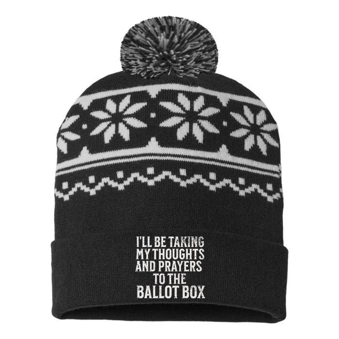 Ill Be Taking My Thoughts And Prayers To The Ballot Box USA-Made Snowflake Beanie