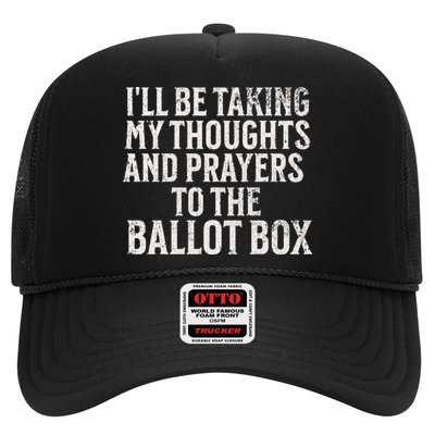 Ill Be Taking My Thoughts And Prayers To The Ballot Box Trucker Hat