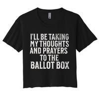 Ill Be Taking My Thoughts And Prayers To The Ballot Box Crop Top