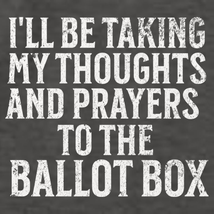 Ill Be Taking My Thoughts And Prayers To The Ballot Box Vector Backpack
