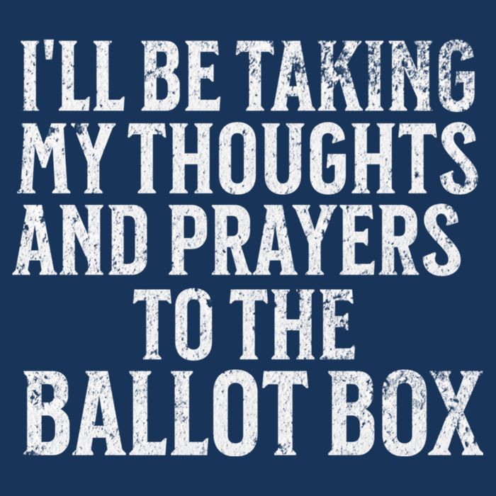 Ill Be Taking My Thoughts And Prayers To The Ballot Box Infant Baby Jersey Bodysuit