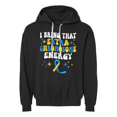 I Bring That Extra Chromosome Energy Down Syndrome Garment-Dyed Fleece Hoodie