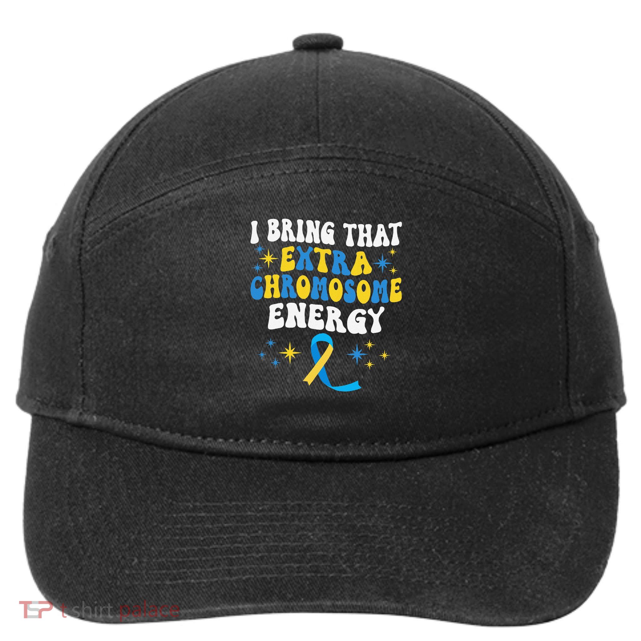 I Bring That Extra Chromosome Energy Down Syndrome 7-Panel Snapback Hat