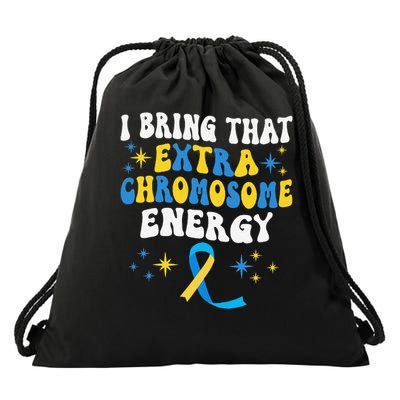 I Bring That Extra Chromosome Energy Down Syndrome Drawstring Bag