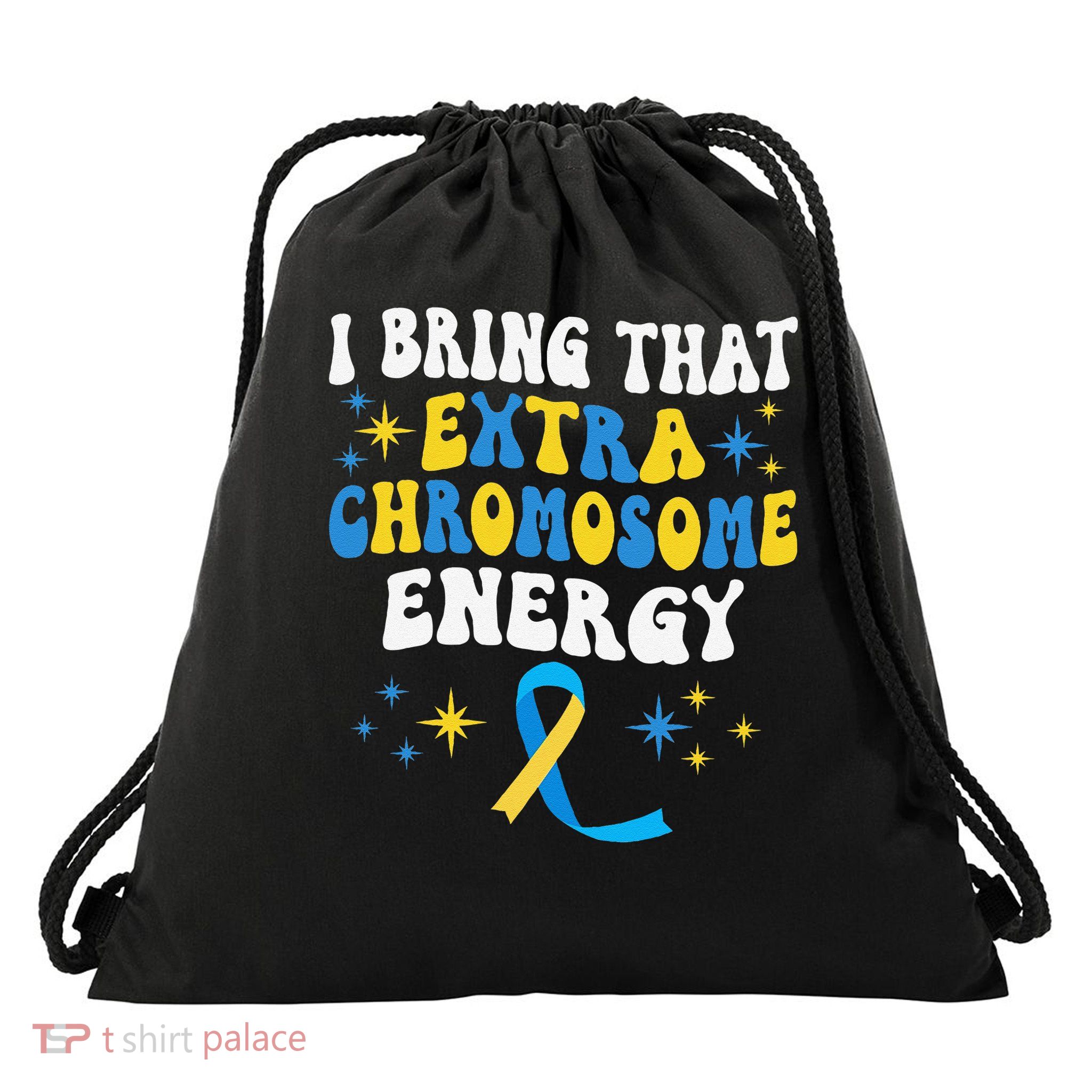 I Bring That Extra Chromosome Energy Down Syndrome Drawstring Bag