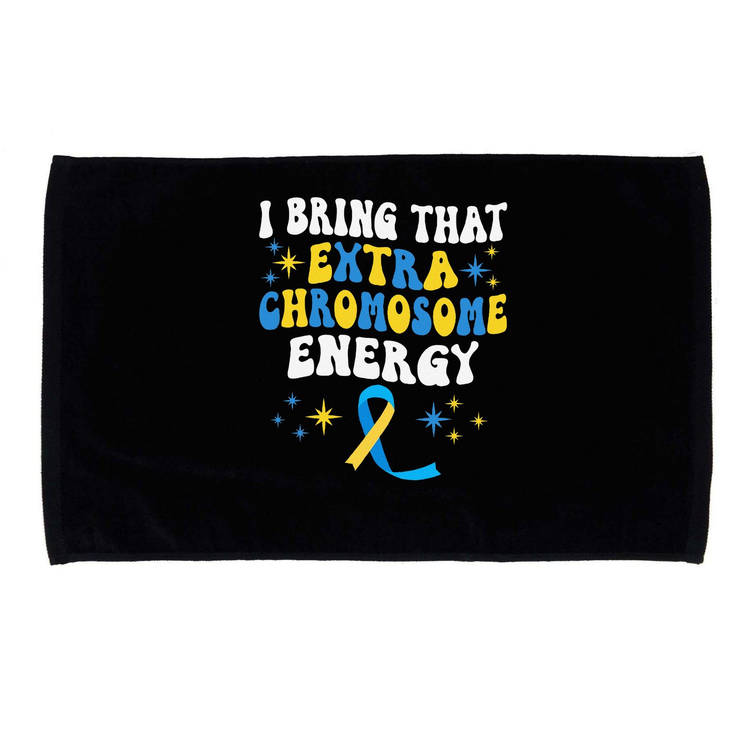 I Bring That Extra Chromosome Energy Down Syndrome Microfiber Hand Towel
