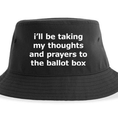 Ill Be Taking My Thoughts And Prayers To The Ballot Box Sustainable Bucket Hat