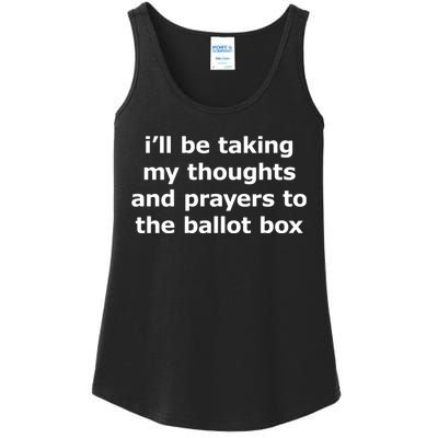 Ill Be Taking My Thoughts And Prayers To The Ballot Box Ladies Essential Tank