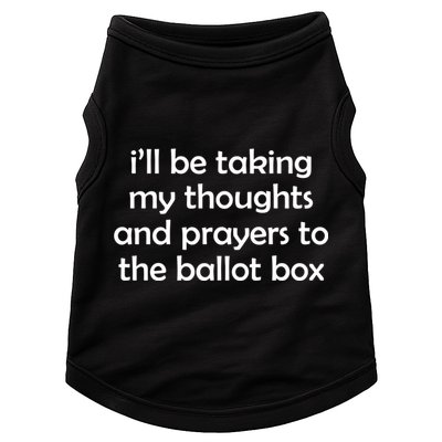 Ill Be Taking My Thoughts And Prayers To The Ballot Box Doggie Tank