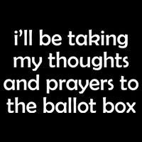 Ill Be Taking My Thoughts And Prayers To The Ballot Box Impact Tech Backpack