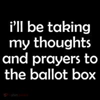 Ill Be Taking My Thoughts And Prayers To The Ballot Box Drawstring Bag