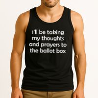 Ill Be Taking My Thoughts And Prayers To The Ballot Box Tank Top