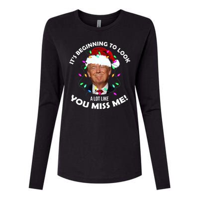 It's Beginning To Look A Lot Like You Miss Me Trump Christmas Womens Cotton Relaxed Long Sleeve T-Shirt