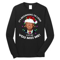 It's Beginning To Look A Lot Like You Miss Me Trump Christmas Long Sleeve Shirt