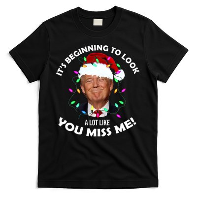 It's Beginning To Look A Lot Like You Miss Me Trump Christmas T-Shirt