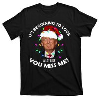 It's Beginning To Look A Lot Like You Miss Me Trump Christmas T-Shirt