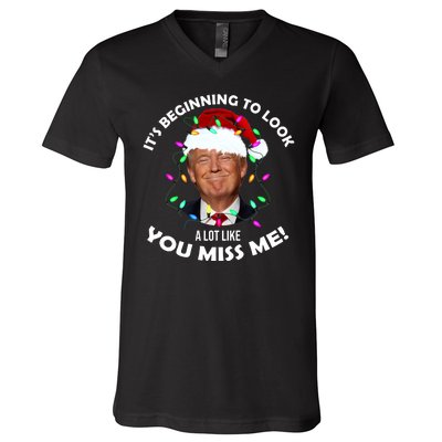 It's Beginning To Look A Lot Like You Miss Me Trump Christmas V-Neck T-Shirt