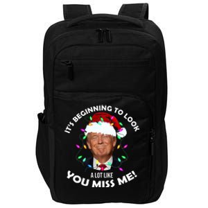 It's Beginning To Look A Lot Like You Miss Me Trump Christmas Impact Tech Backpack