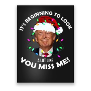 It's Beginning To Look A Lot Like You Miss Me Trump Christmas Poster