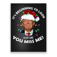 It's Beginning To Look A Lot Like You Miss Me Trump Christmas Poster