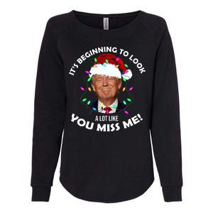 It's Beginning To Look A Lot Like You Miss Me Trump Christmas Womens California Wash Sweatshirt