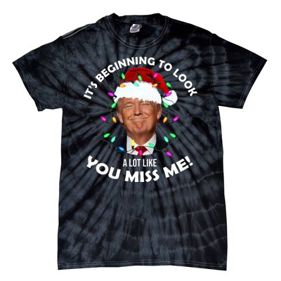 It's Beginning To Look A Lot Like You Miss Me Trump Christmas Tie-Dye T-Shirt