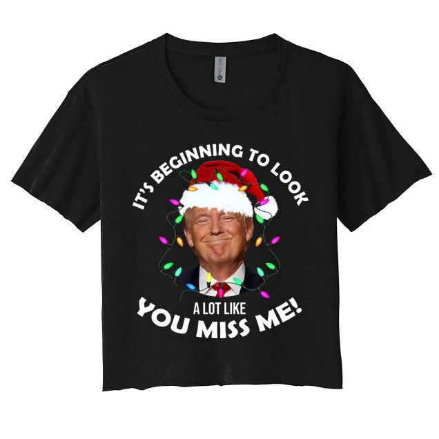 It's Beginning To Look A Lot Like You Miss Me Trump Christmas Crop Top