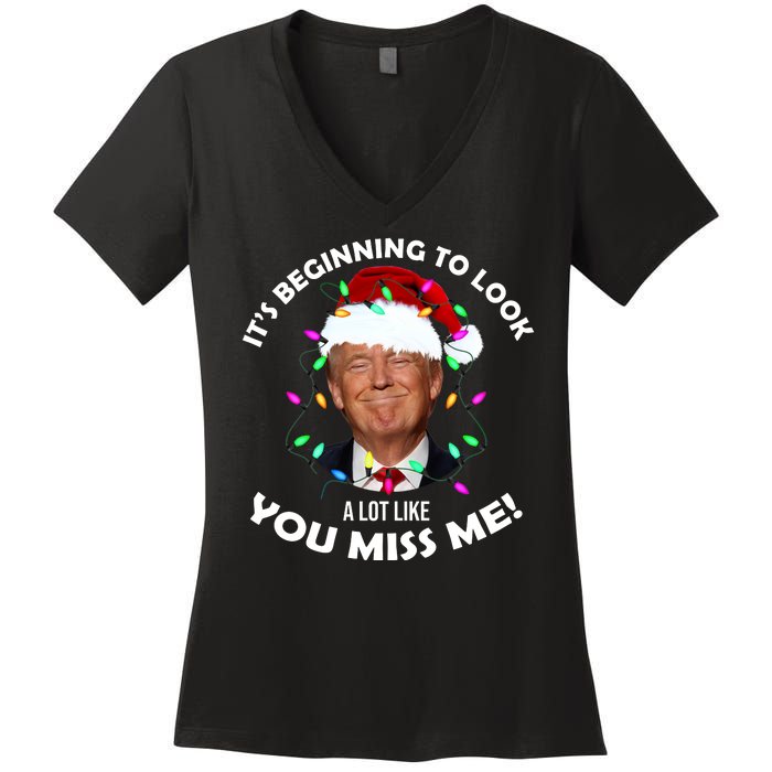 It's Beginning To Look A Lot Like You Miss Me Trump Christmas Women's V-Neck T-Shirt