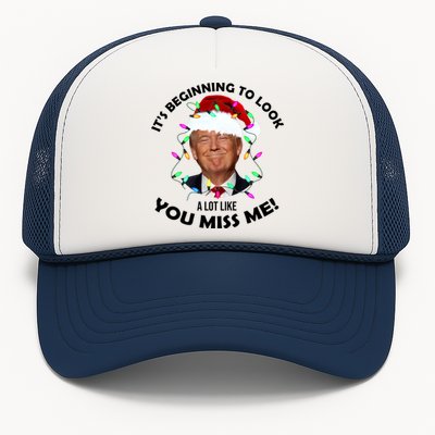 It's Beginning To Look A Lot Like You Miss Me Trump Christmas Trucker Hat