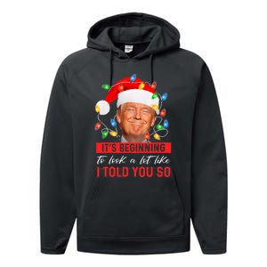 It's Beginning To Look A Lot Like I Told You So Trump Xmas Christmas Performance Fleece Hoodie