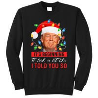 It's Beginning To Look A Lot Like I Told You So Trump Xmas Christmas Sweatshirt