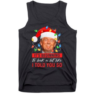 It's Beginning To Look A Lot Like I Told You So Trump Xmas Christmas Tank Top