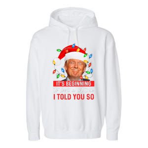 It's Beginning To Look A Lot Like I Told You So Trump Xmas Christmas Garment-Dyed Fleece Hoodie