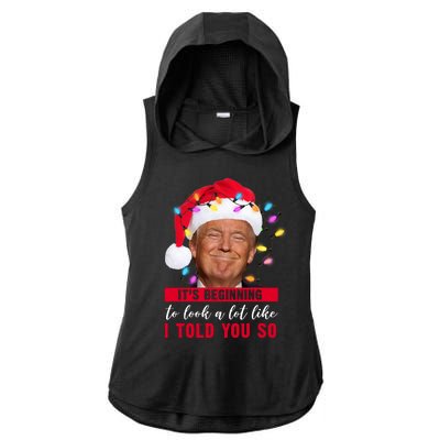 It's Beginning To Look A Lot Like I Told You So Funny Donald Trump Christmas Ladies PosiCharge Tri-Blend Wicking Draft Hoodie Tank