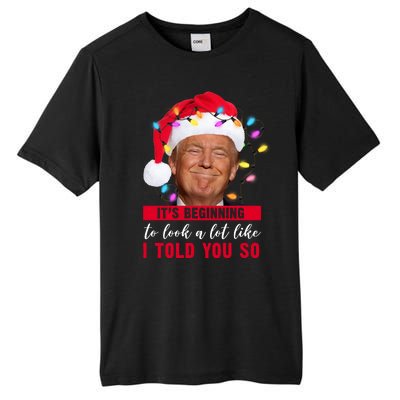 It's Beginning To Look A Lot Like I Told You So Funny Donald Trump Christmas Tall Fusion ChromaSoft Performance T-Shirt