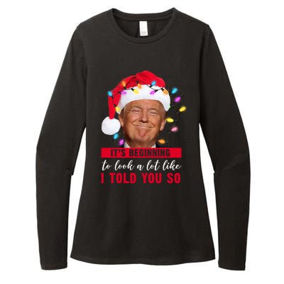 It's Beginning To Look A Lot Like I Told You So Funny Donald Trump Christmas Womens CVC Long Sleeve Shirt