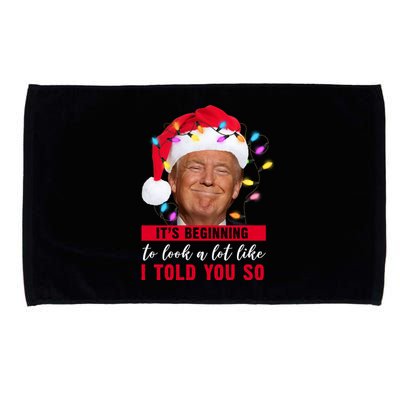 It's Beginning To Look A Lot Like I Told You So Funny Donald Trump Christmas Microfiber Hand Towel