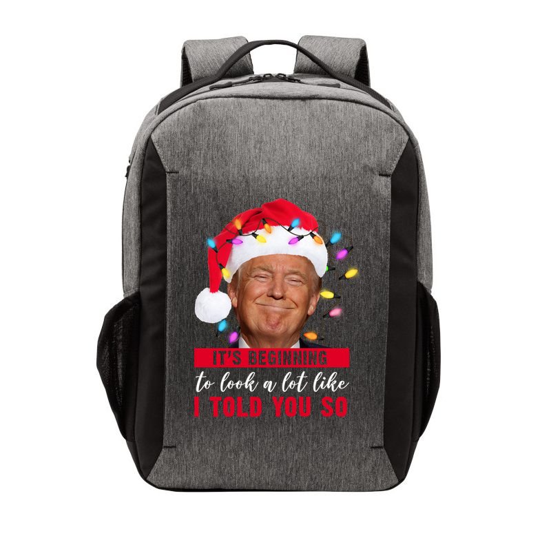It's Beginning To Look A Lot Like I Told You So Funny Donald Trump Christmas Vector Backpack
